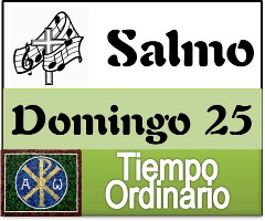 Salmo Domingo 25 Tiempo Ordinario Ciclo B - Te Alabamos